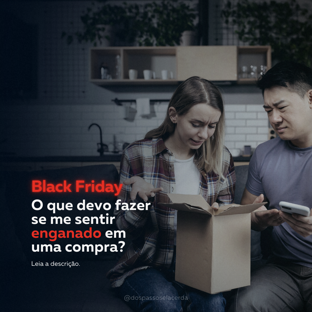 O QUE DEVO FAZER SE ME SENTIR ENGANADO EM UMA COMPRA?